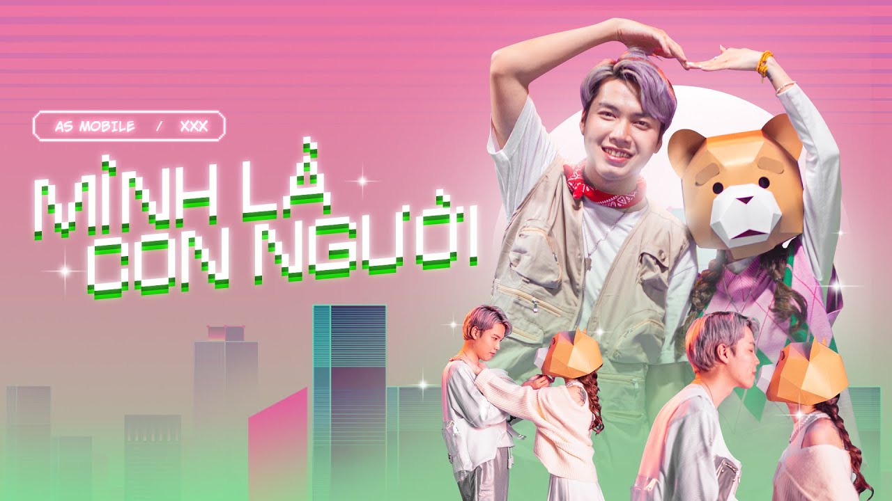 AS Mobile C&ocirc;ng Khai Người Y&ecirc;u - M&igrave;nh L&agrave; Con Người | OFFICIAL MV
