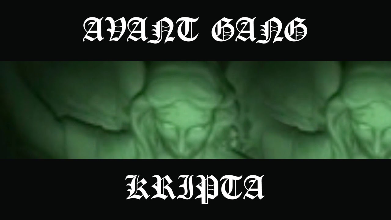 AVANT GANG - KRIPTA