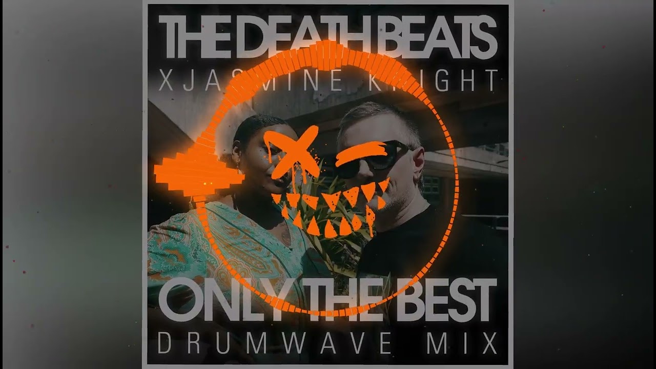 The Death Beats x Jasmine Knight - Only The Best