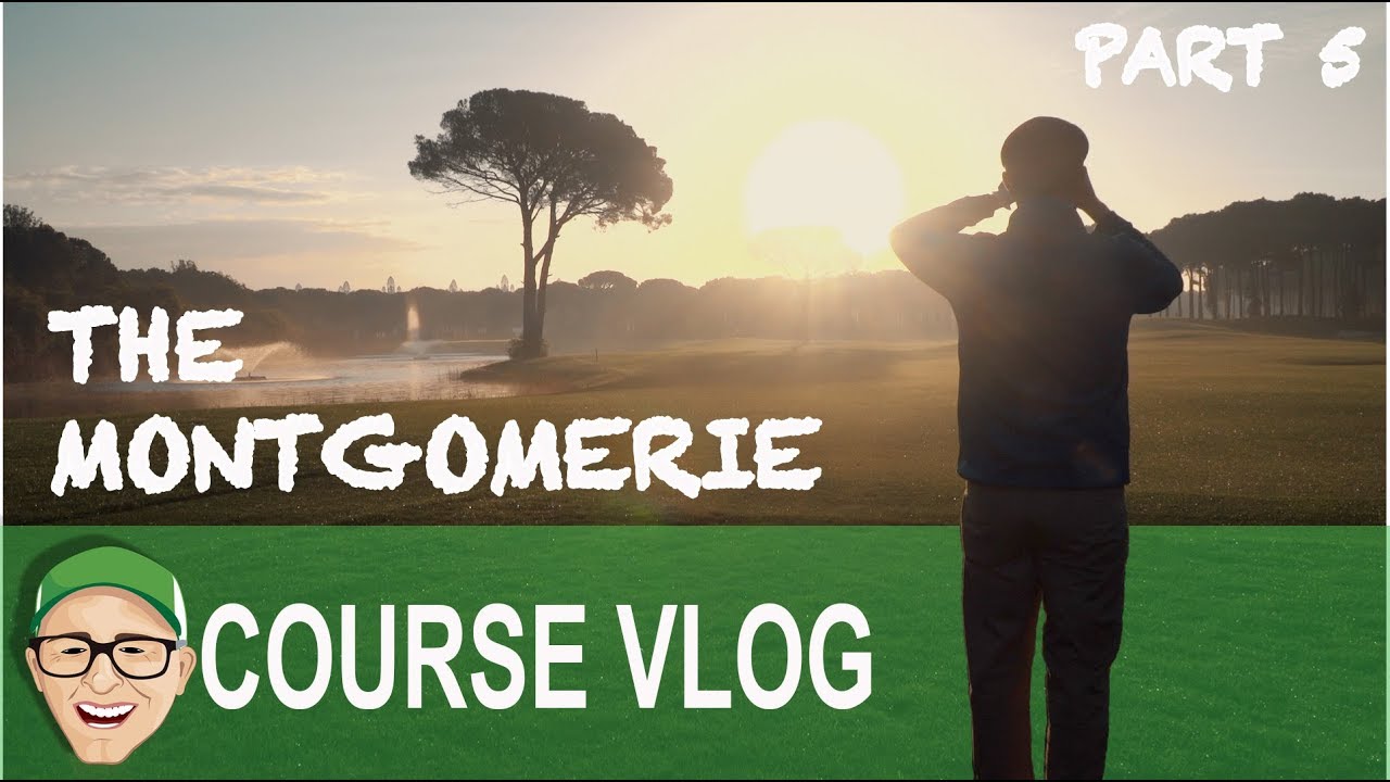THE MONTGOMERIE MAXX ROYAL PART 5