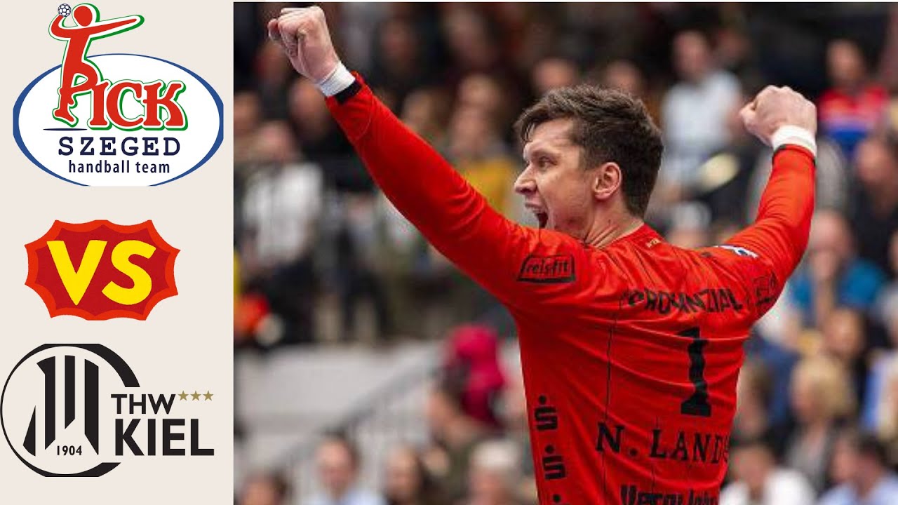 Niklas Landin Saves MOL Pick Szeged - THW Kiel EHF Champions League