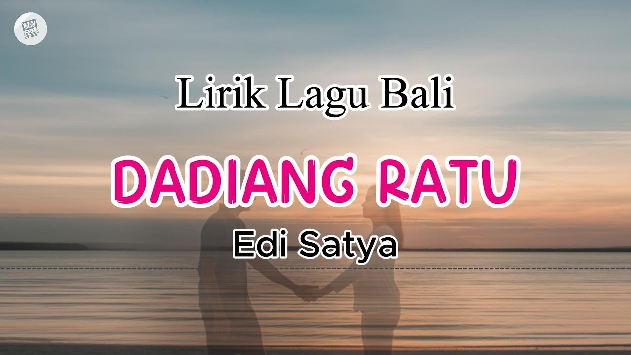 Lirik Lagu Bali- Dadiang Ratu Oleh Edi Satya