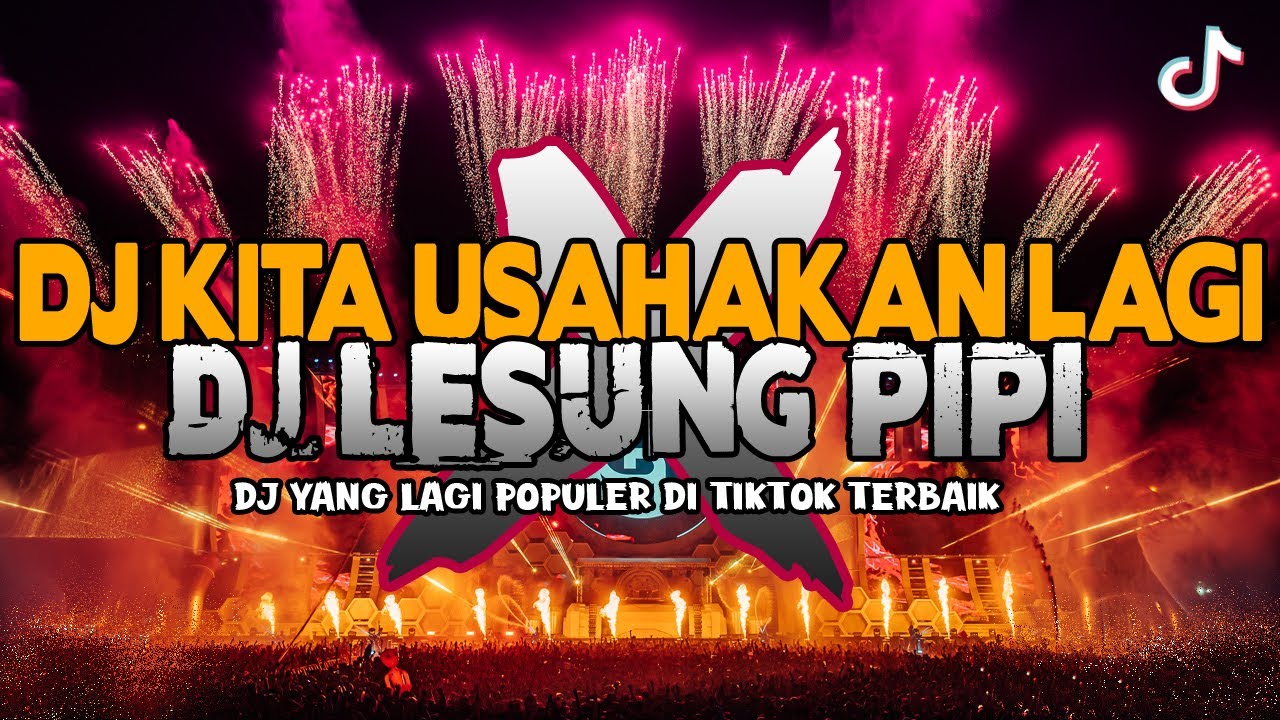 DJ KITA USAHAKAN LAGI X DJ LESUNG PIPI !! BREAKBEAT VIRAL TIKTOK FULL BASS PALING TERPOPULER 2025