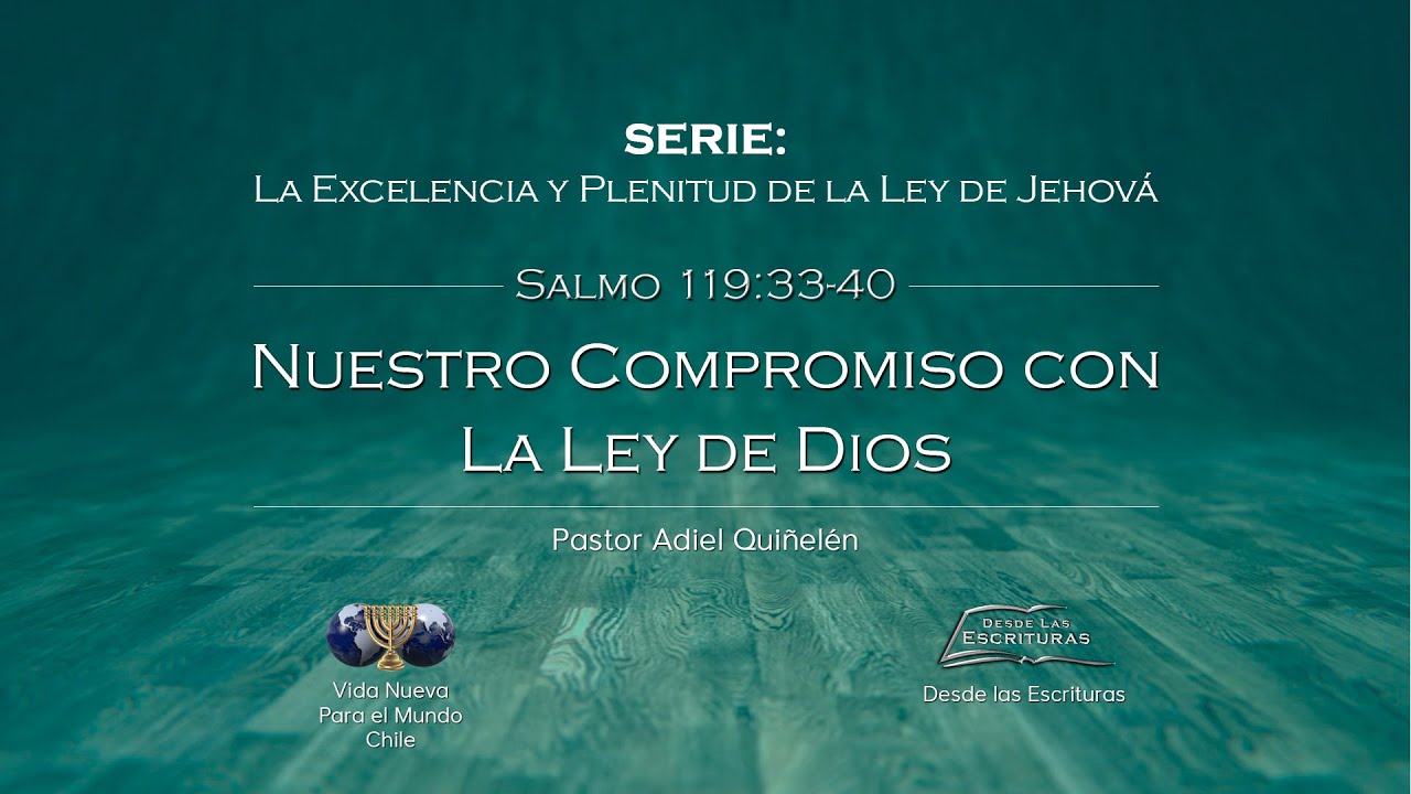 06. Nuestro Compromiso con la Ley de Dios (Salmo 119:33-40)