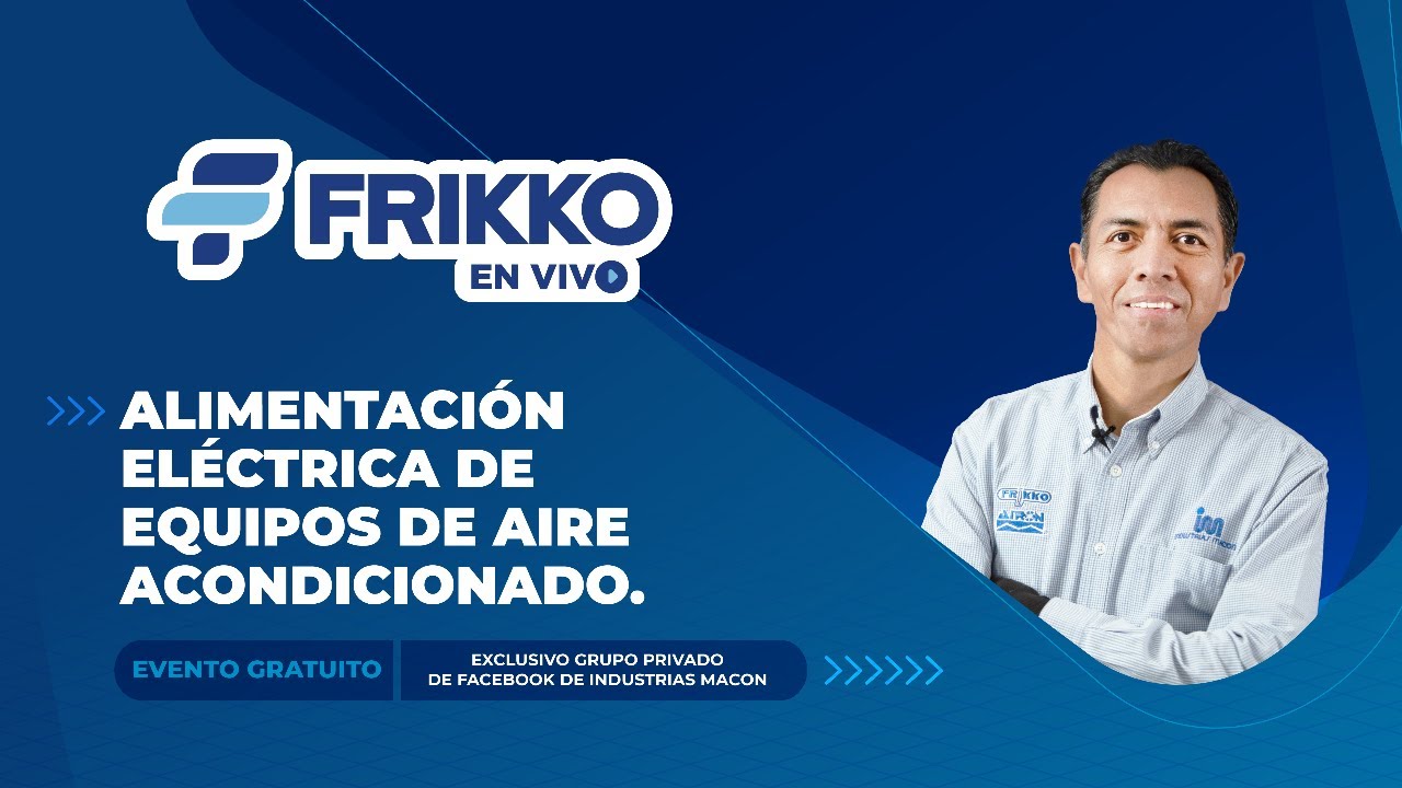 5º Sesión Frikko en Vivo | Alimentación eléctrica de equipos de aire acondicionado.