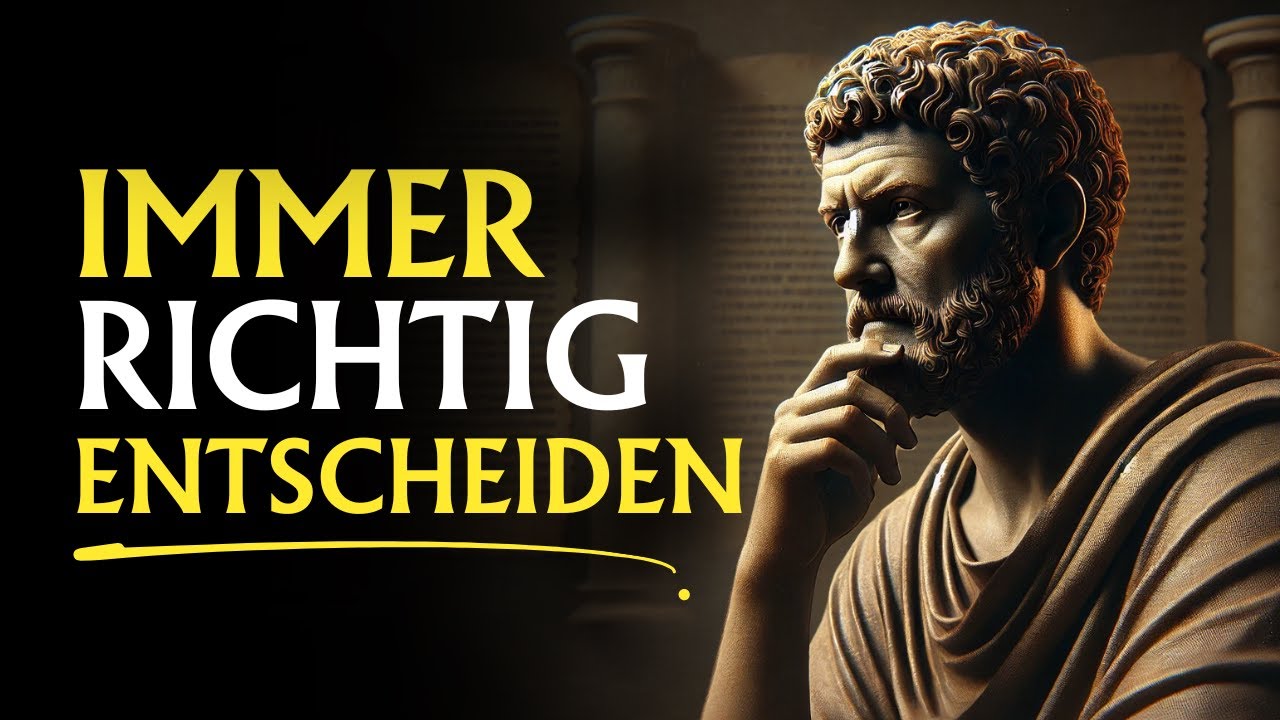 Wie du immer die BESTEN ENTSCHEIDUNGEN triffst | Stoizismus
