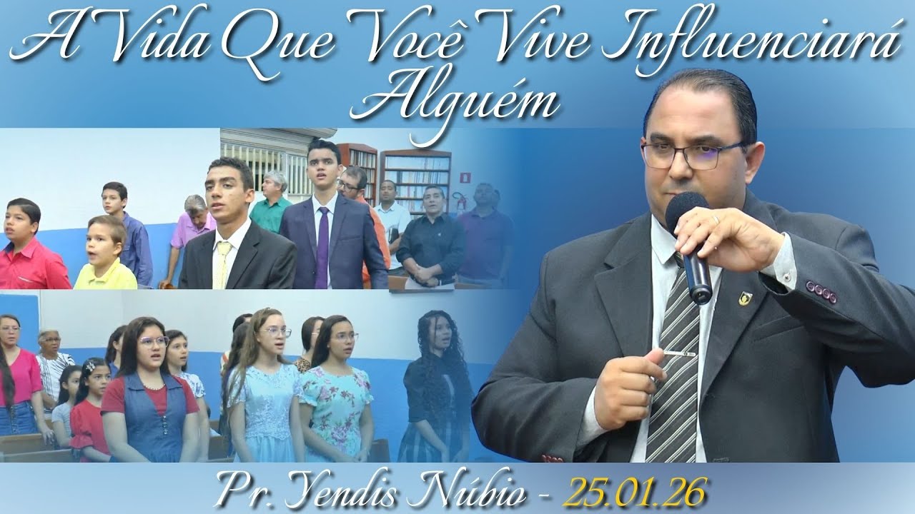 25.01.26 - Companheirismo - Pr. Yendis Núbio - A Vida Que Você Vive Influenciará Alguém.