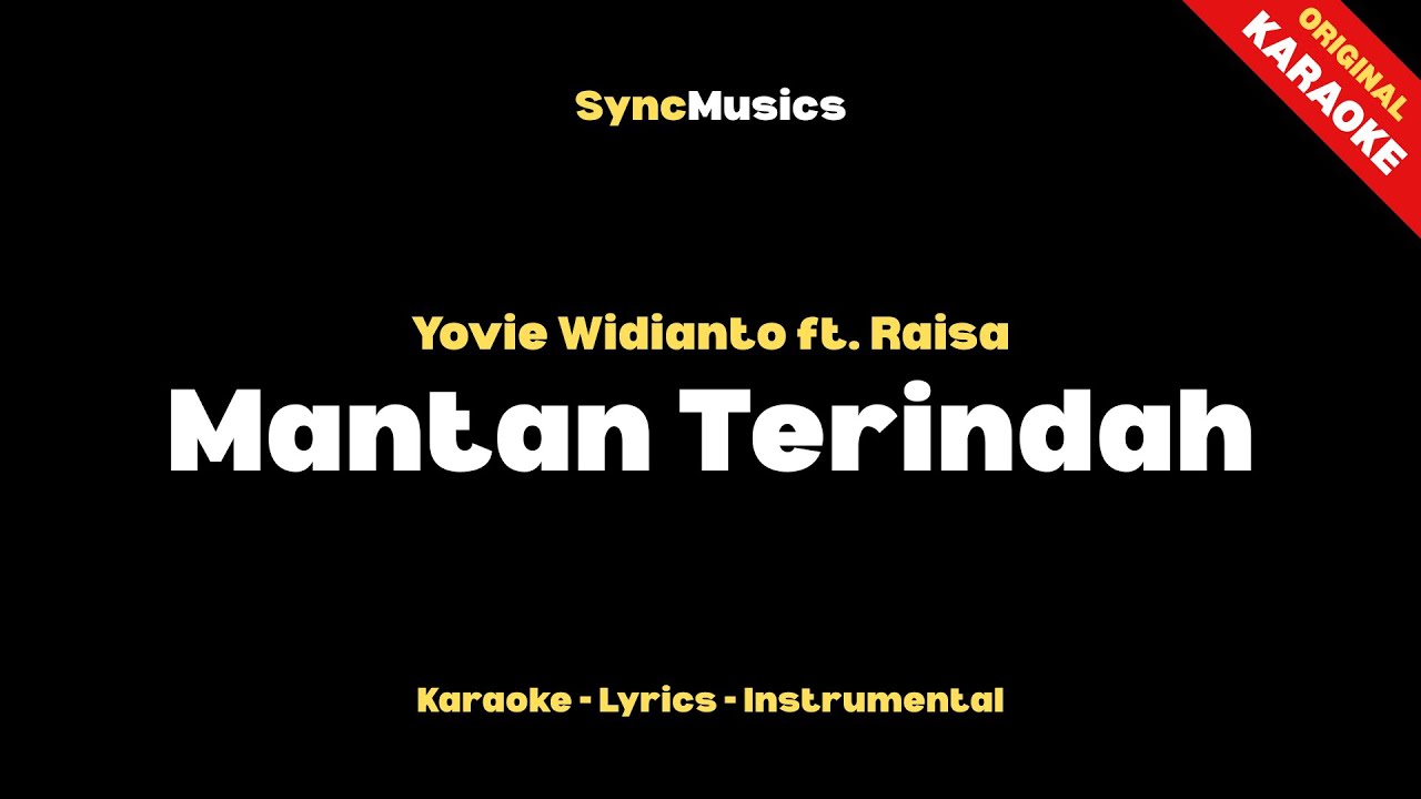 Yovie Widianto ft. Raisa - Mantan Terindah | Karaoke - Lirik - Instrumental