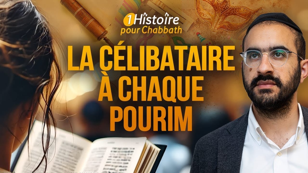 LA CÉLIBATAIRE À CHAQUE POURIM 😭 Histoire Très Inspirante Pour Chabbath (Binyamin Benhamou)