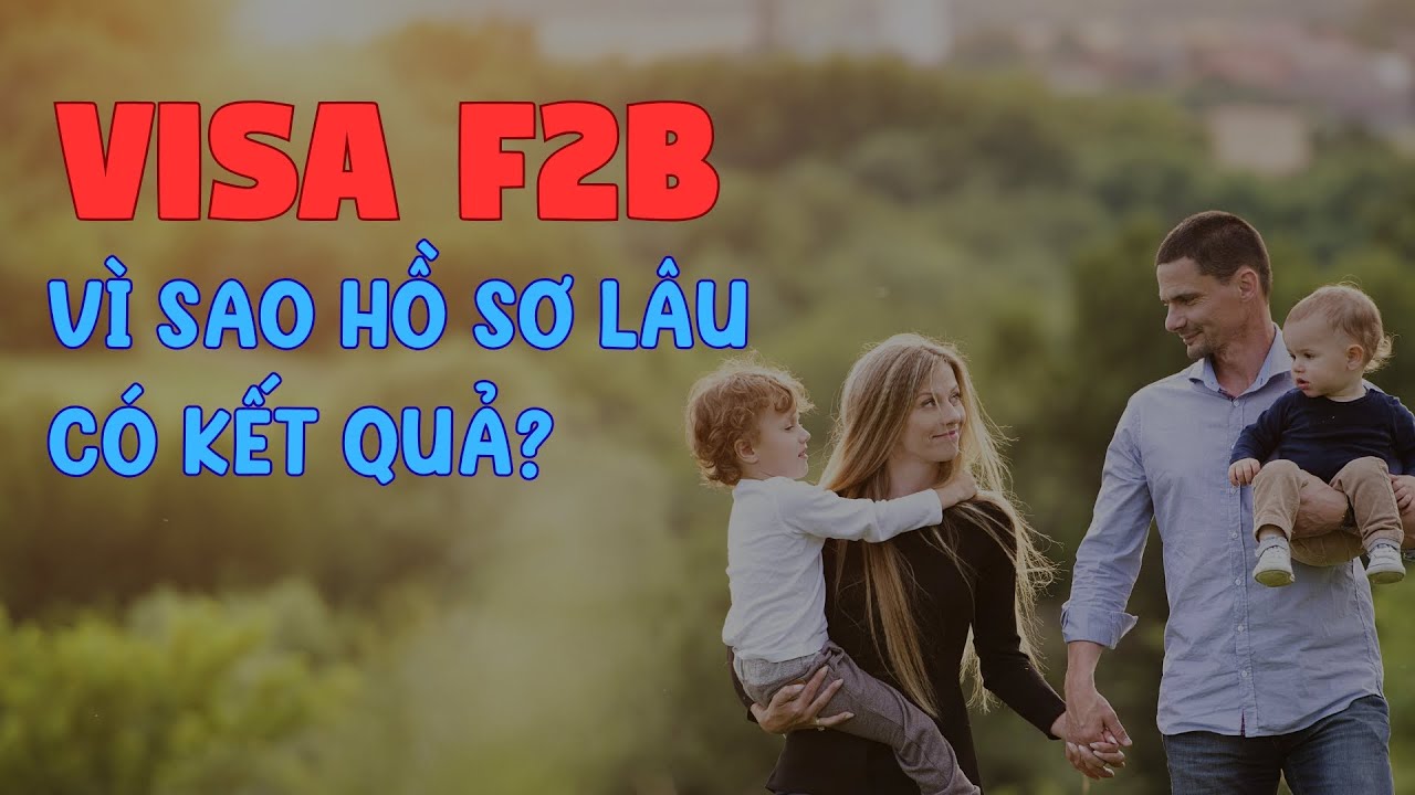 Những Yếu Tố Khiến Diện F2B Chậm Hơn Dự Kiến