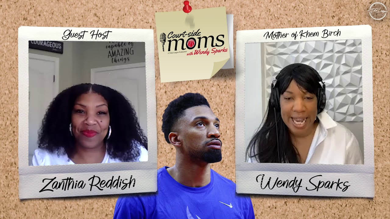 Khem Birch's early beginnings: Why he hated playing basketball as a kid | Court-Side Moms