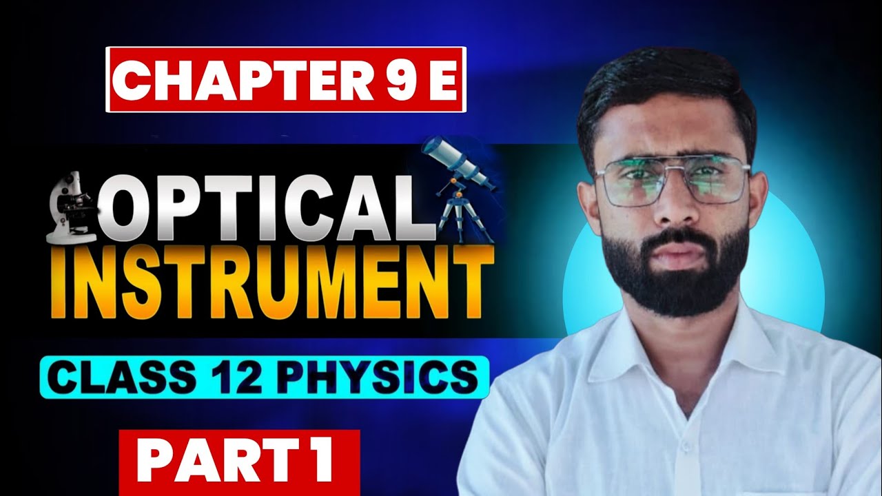 प्रकाशिक यंत्र (Prakāśik Yantra / Optical Instruments) class 12 th physics
