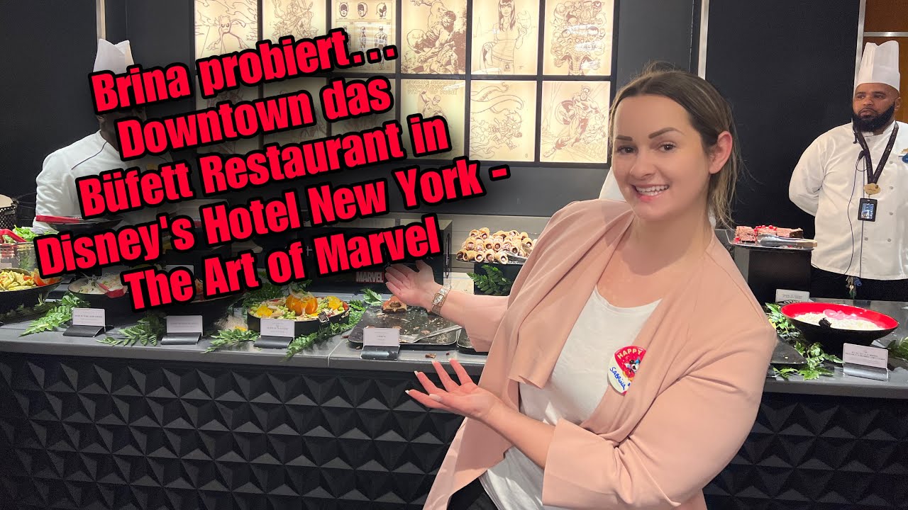 Brina probiert… Downtown das Büfett Restaurant in Disney's Hotel New York - The Art of Marvel