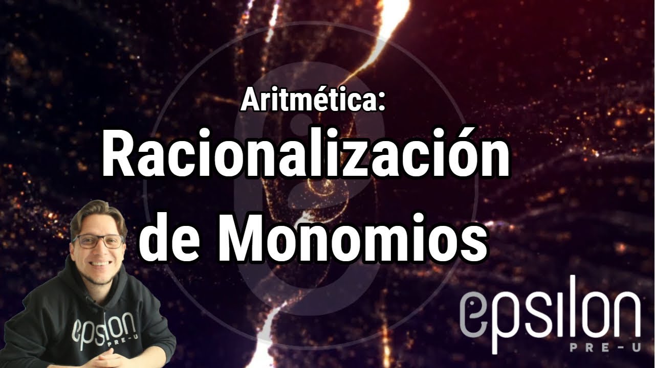 Aritm&eacute;tica: RACIONALIZACI&Oacute;N de Monomios #&Eacute;psilonPreU