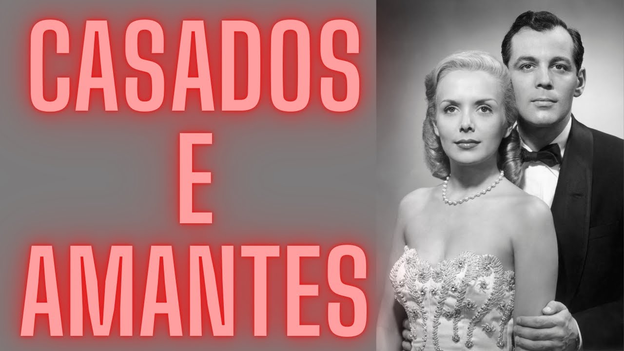 QUANDO OS DOIS SÃO CASADOS E AMANTES? COMO O HOMEM ENXERGA A AMANTE?