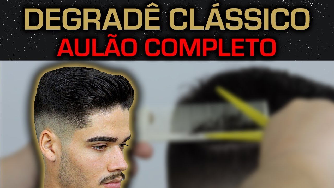 VÍDEO AULA COMPLETA DEGRADÊ | CORTE DE CABELO MASCULINO
