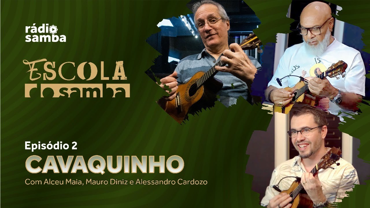 ESCOLA DO SAMBA - EP 02 | CAVAQUINHO