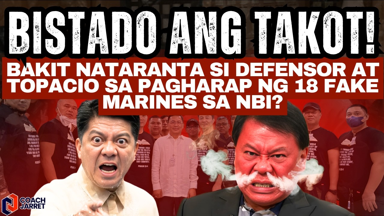BISTADO ANG TAKOT! Bakit NATARANTA si Defensor at Topacio sa pagharap ng 18 FAKE MARINES sa NBI?