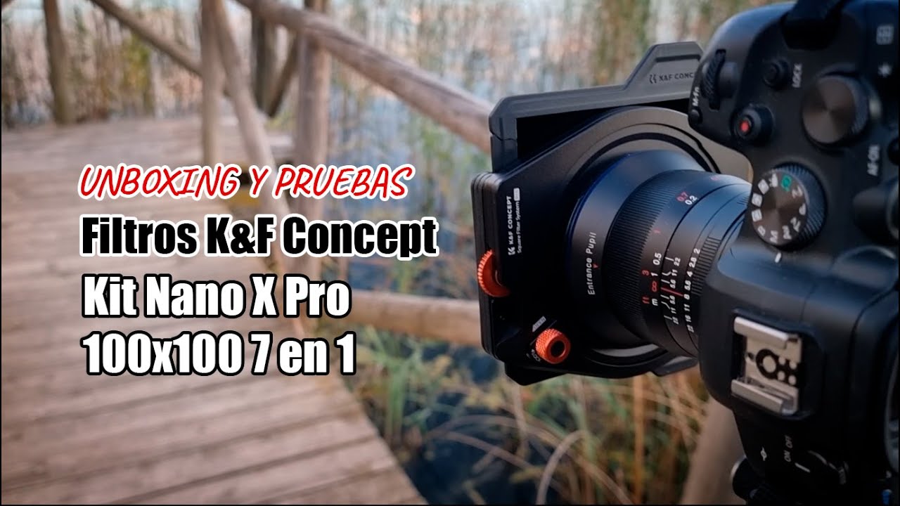 Unboxing y primeras pruebas - Kit de filtros Profesional K&F Concept Nano X Pro