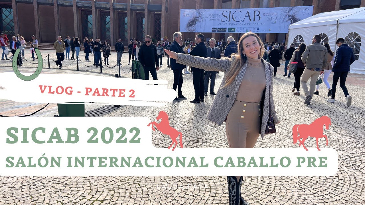 SICAB 2022 🐴 Parte 2 | Vamos al SALÓN INTERNACIONAL del CABALLO PURA RAZA ESPAÑOLA 