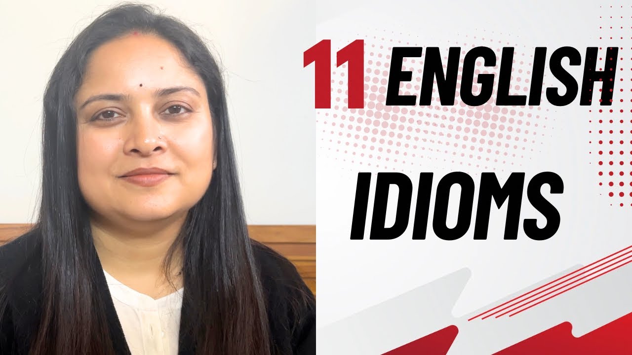 11 English Idioms you must know 