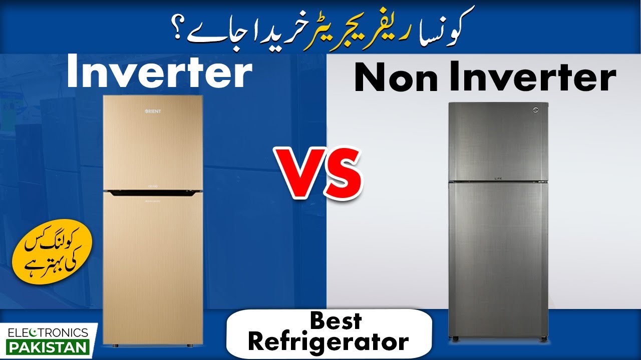 Inverter Refrigerator VS Non Inverter Refrigerator | Best Refrigerator In Pakistan