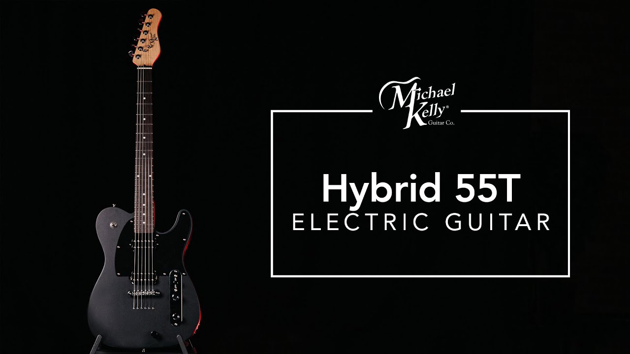 Hybrid 55T | Michael Kelly Guitars