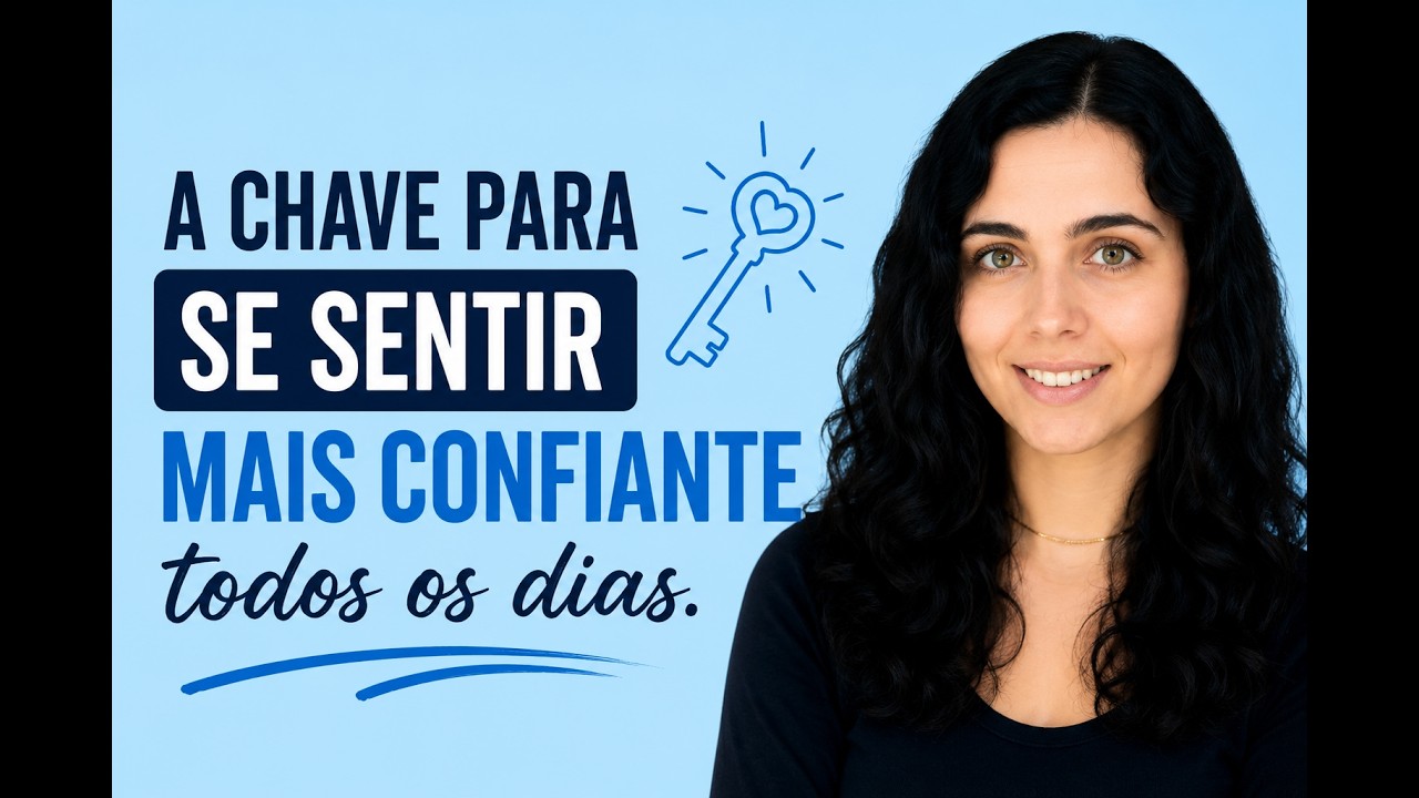 A chave para se sentir mais confiante todos os dias, apesar da vida corrida.
