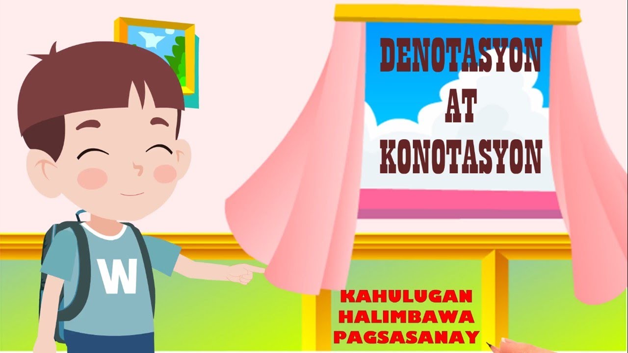 DENOTASYON AT KONOTASYON  - KAHULUGAN, HALIMBAWA AT PAGSASANAY