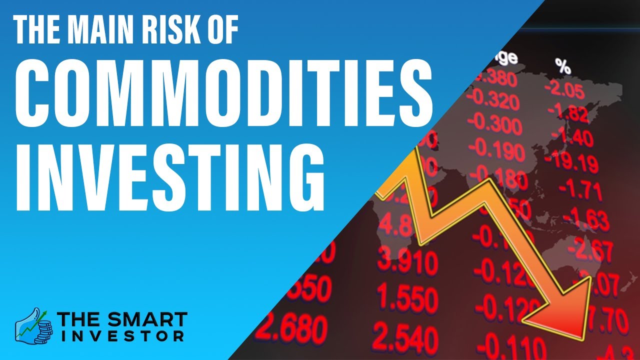 The Main Risk Of Commodities Investing