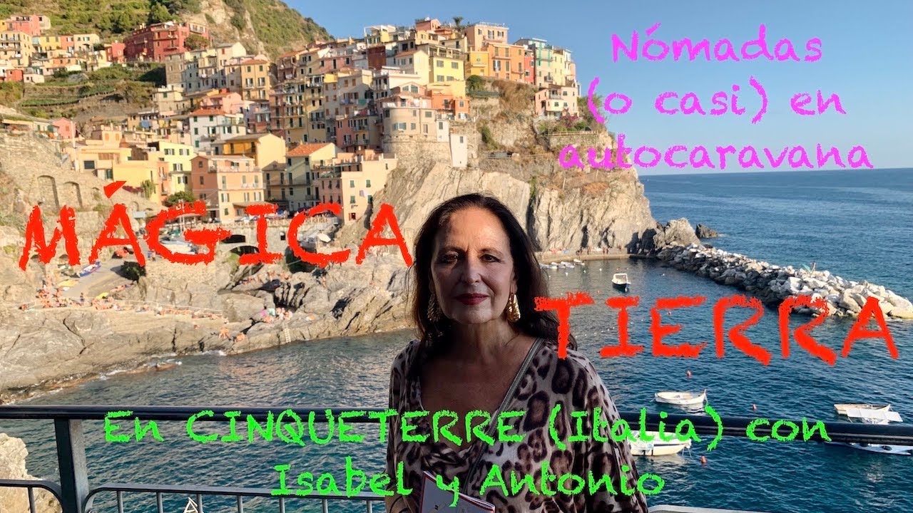 049 CINQUETERRE: MÁGICA TIERRA en AUTOCARAVANA, con ISABEL Y ANTONIO.