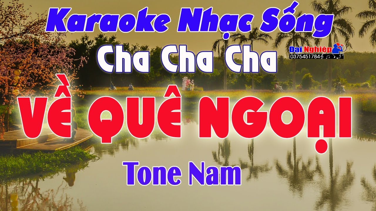 ✔️ Về Quê Ngoại Karaoke Tone Nam Cha Cha Cha Đúng Chất Nhạc Sống || Beat 2021 || Karaoke Đại Nghiệp
