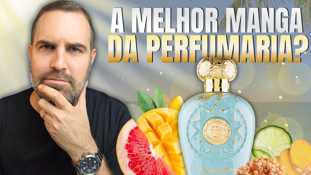OPULENT DUBAI - A MELHOR MANGA DA PERFUMARIA?