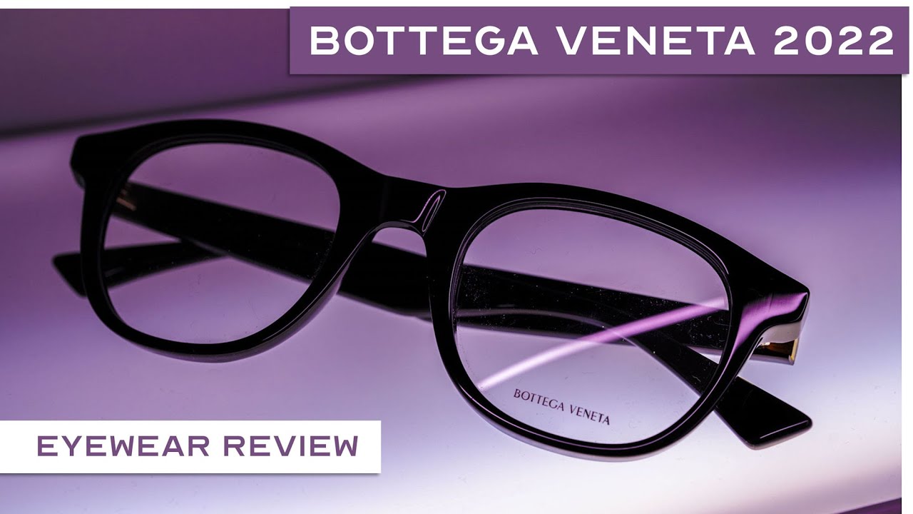 Stealth Fashion - Bottega Veneta Glasses + Sunglasses Showcase
