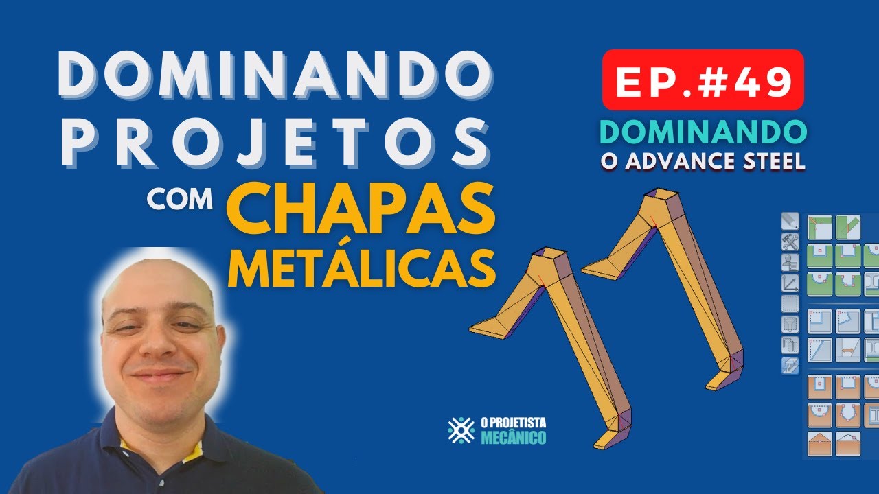 Projetos com chapas metálicas | Dominando o Advance Steel  | EP 049