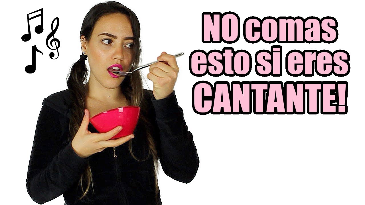 Qué comer si eres cantante?