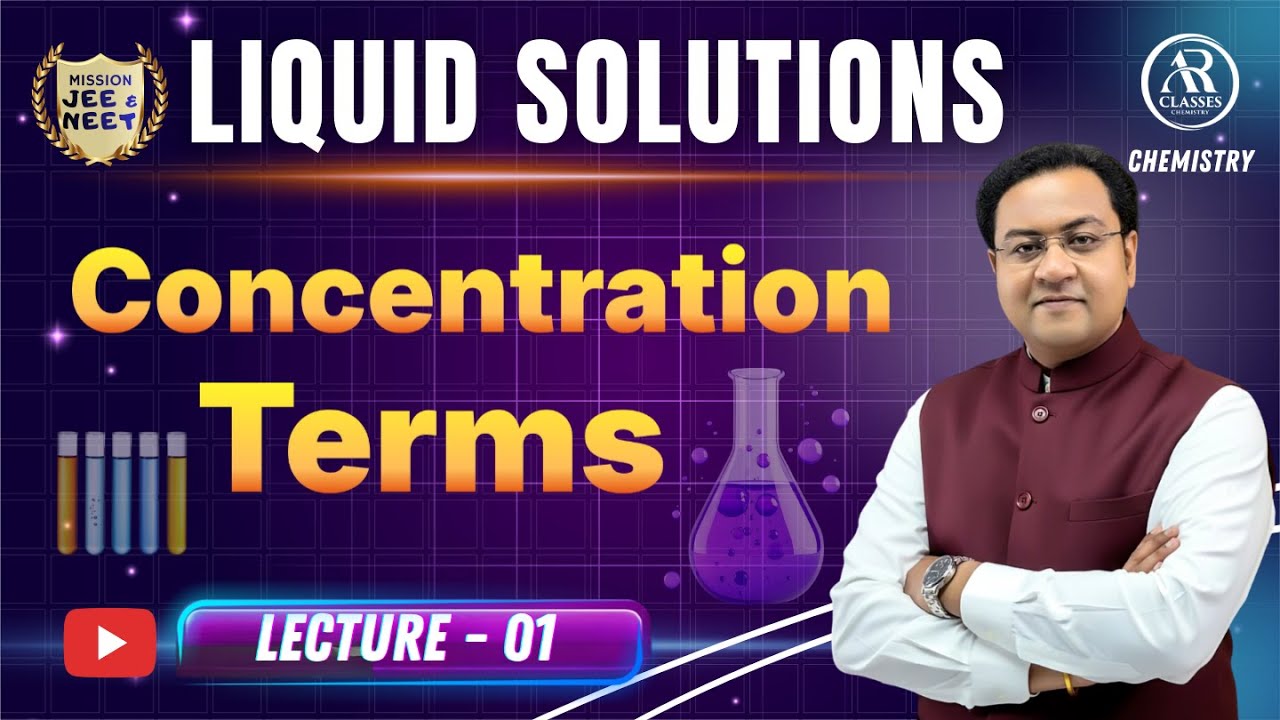 Liquid Solutions | Class 12 (L1) | Concentration Terms, Molarity, Molality & PYQ | JEE | NEET