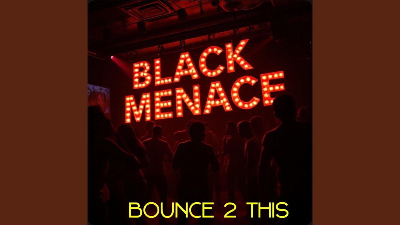 BLACK MENACE BOUNCE 2 THIS