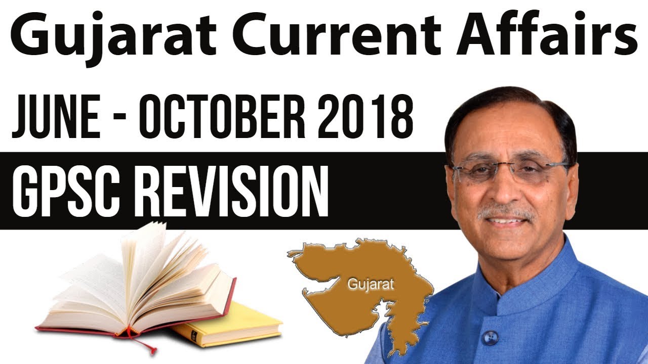 Gujarat Current Affairs June to October 2018 for GPSC Class I , II & other state exams
