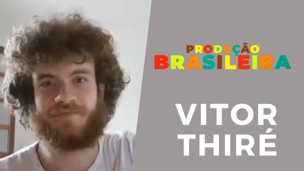 V&iacute;tor Thir&eacute; | Produ&ccedil;&atilde;o Brasileira