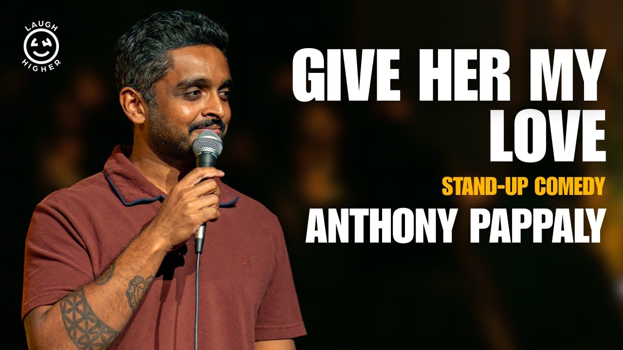 Give Her My Love | Anthony Pappaly | Stand-Up Comedy