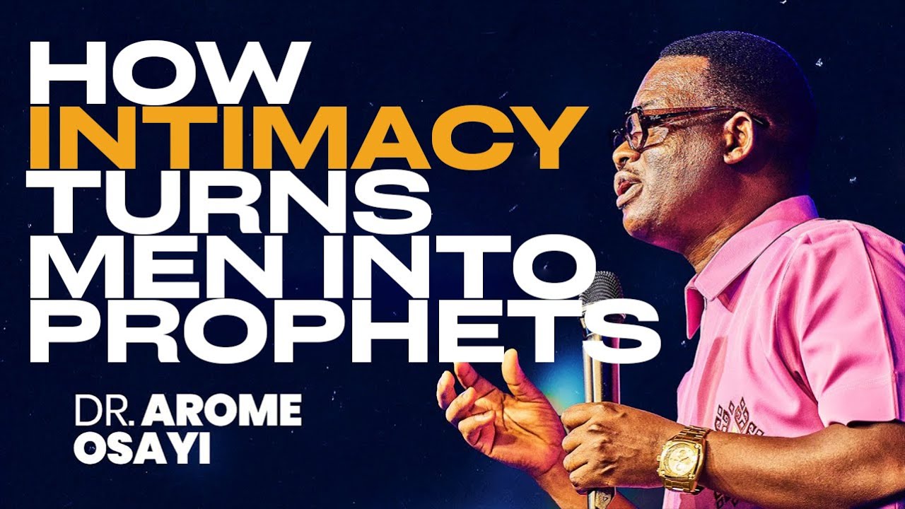 THE PRICE OF INTIMACY WITH GOD: HOW INTIMACY TURNS MEN INTO PROPHETS ||APOSTLE AROME OSAYI