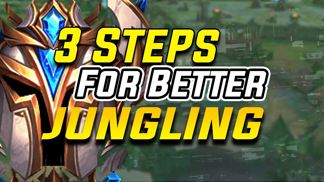 3 Easy Steps To Improve Your Jungling (Guide) - League of Legends