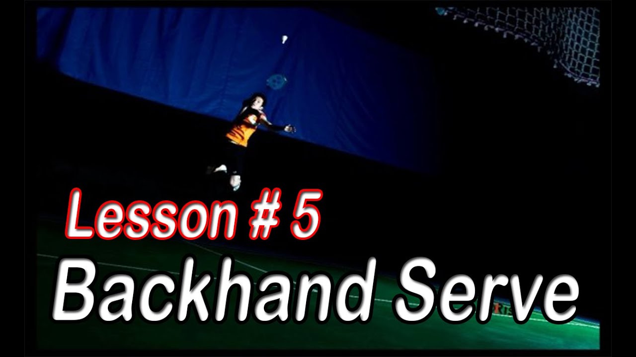 Badminton Lesson #5 - Backhand Serve ( low & flick )