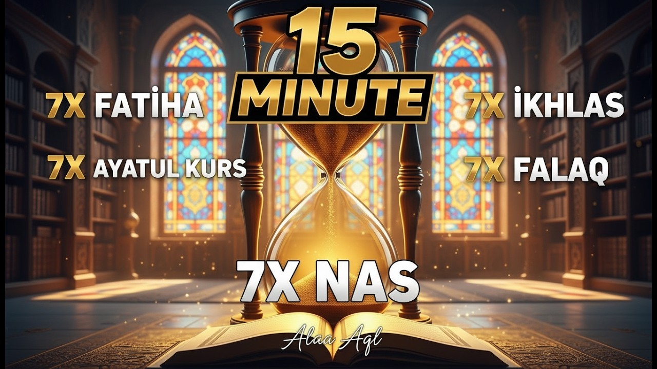 7X FATIHA 7X AYATUL KURSI  7X IKHLAS 7X FALAQ 7X NAS  علاء عقل