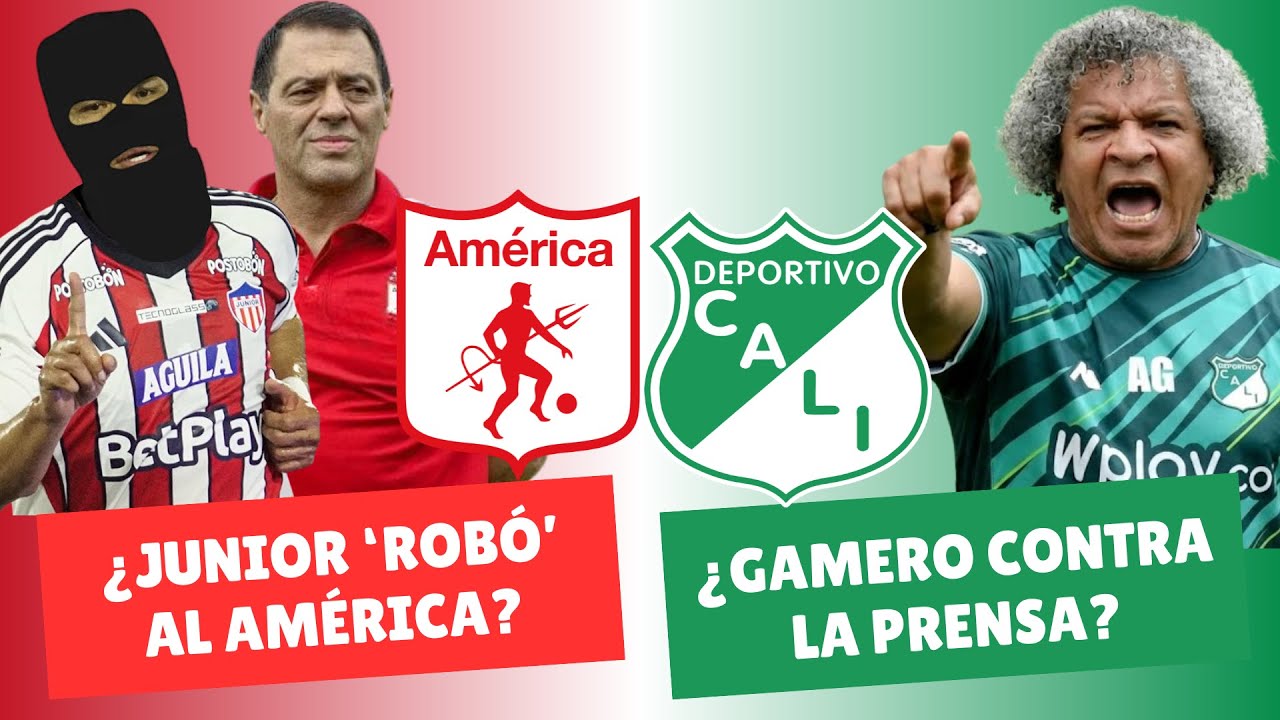 ¿Junior 'Robó' al América? ¿Gamero Contra la Prensa del Cali? | #DiablosyAzucareros
