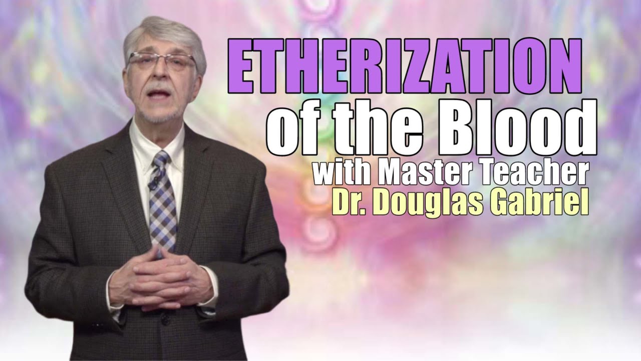 Douglas Gabriel Etherization of the Blood
