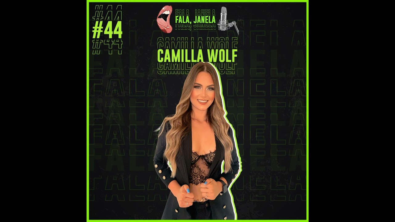 CAMILLA WOLF - FALA JANELA | EP 44
