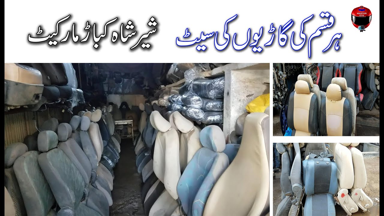 Shersha Auto Seats, All Vehicles Seats, Shersha Old Parts Market, Biggest Auto Parts Market Karachi
