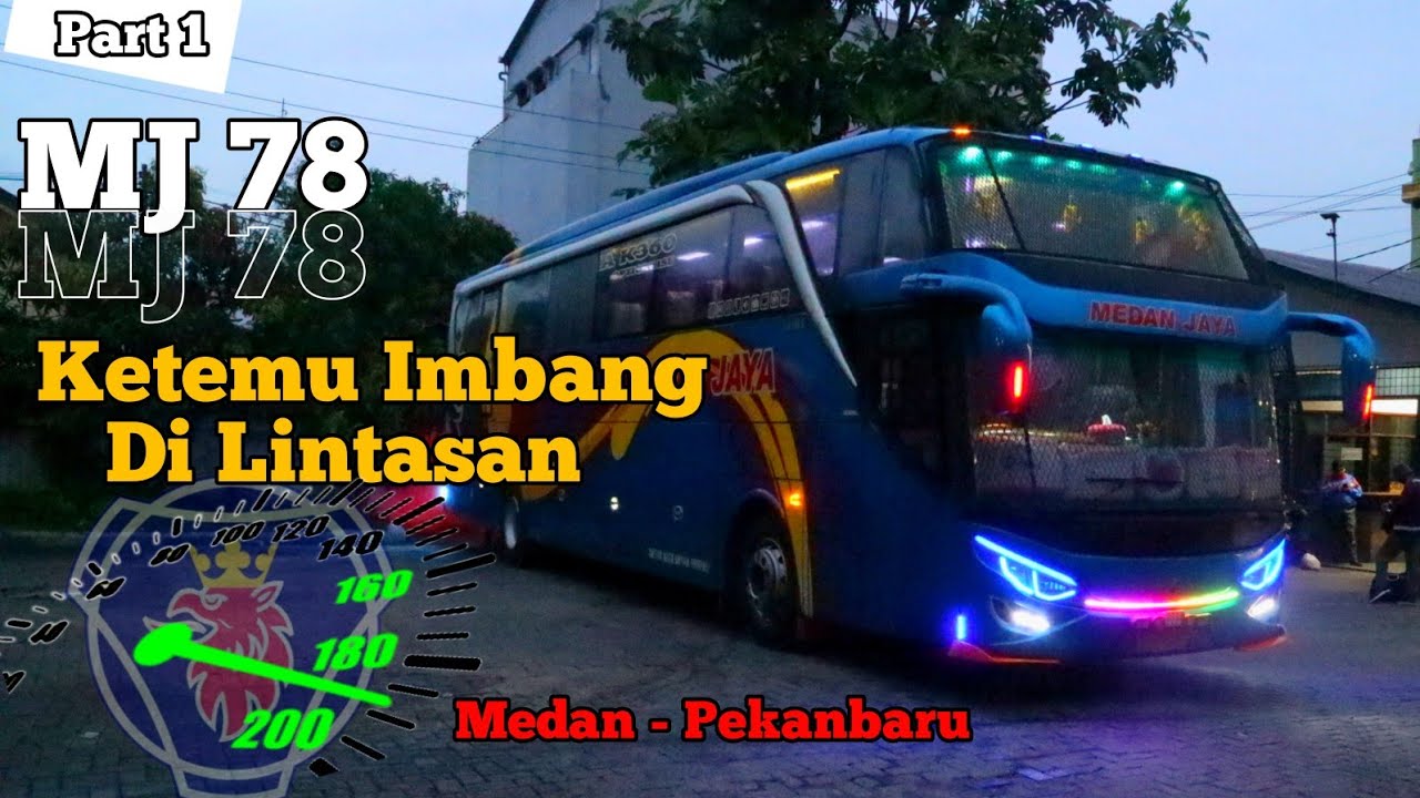 Seruuu !!! Ketemu Imbang DiLintasan | Trip Medan - Pekanbaru With Medan Jaya 78